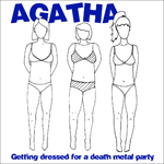 Agatha - "Getting dressed for a death metal party" CD  2007