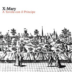 X-Mary - "A Tavola Con Il Principe" 12" LP 2024 X-Mary - "A Tavola Con Il Principe" 12" LP 2024