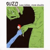 Ouzo - Less bibles, more doubts